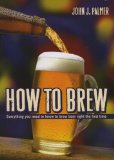 How to Brew: Everything You Need to Know to Brew Beer Right for the First Time